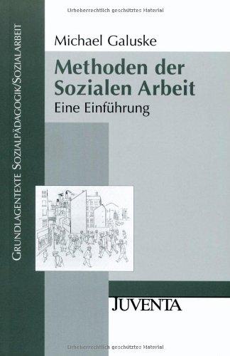 Methoden der Sozialen Arbeit: Eine Einführung (Grundlagentexte Sozialpädagogik/Sozialarbeit)