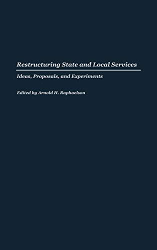 Restructuring State and Local Services: Ideas, Proposals, and Experiments (Privatizing Government)