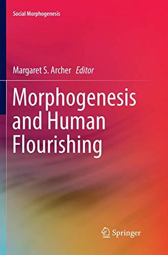 Morphogenesis and Human Flourishing (Social Morphogenesis)