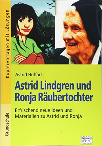 Astrid Lindgren und Ronja Räubertochter: Erfrischende neue Ideen und Materialien zu Astrid und Ronja