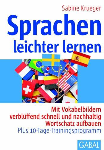 Sprachen leichter lernen: Mit Vokabelbildern verblüffend schnell und nachhaltig Wortschatz aufbauen  - Plus 10-Tage-Trainingsprogramm