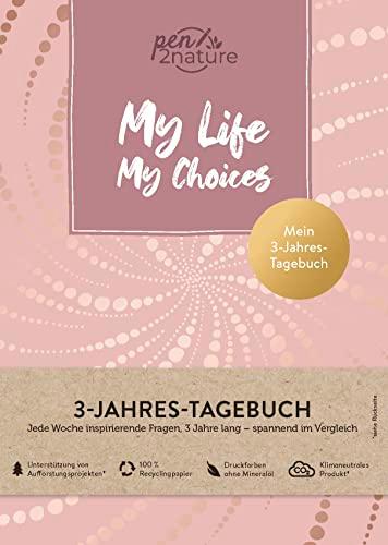 My Life My Choices • Mein 3-Jahres-Tagebuch • Journal in A5, Hardcover: Nachhaltiges Eintragbuch - jede Woche inspirierende Fragen. Mit Reflexion und Jahresrückblick (pen2nature books)