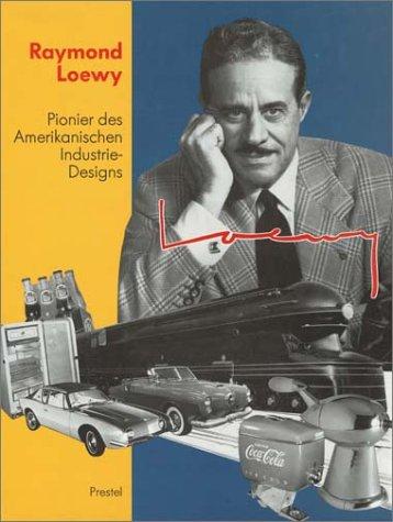 Raymond Loewy. Pionier des Amerikanischen Industriedesigns