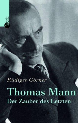 Thomas Mann - Der Zauber des Letzten.