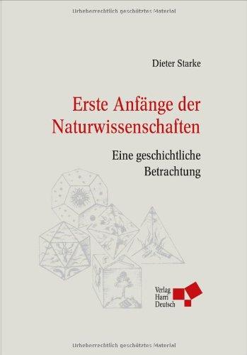 Erste Anfänge der Naturwissenschaften: Eine geschichtliche Betrachtung