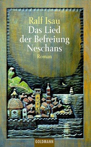 Das Lied der Befreiung Neschans. Ein phantastischer Roman.