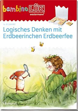 bambinoLÜK-Übungshefte: bambinoLÜK: 4/5/6 Jahre - Vorschule: Logisches Denken mit Erdbeerinchen: Vorschule / 4/5/6 Jahre - Vorschule: Logisches Denken ... (bambinoLÜK-Übungshefte: Vorschule)