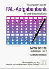 Metallberufe. Technologie 1. PAL - Aufgabenbank. Grundkenntnisse (Lernmaterialien)