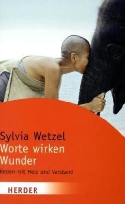 Worte wirken Wunder: Reden mit Herz und Verstand (HERDER spektrum)