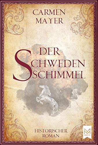 Der Schwedenschimmel: Historischer Roman