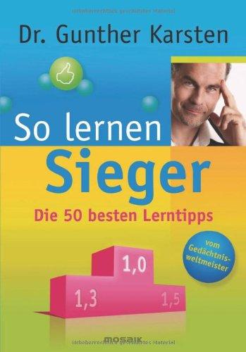 So lernen Sieger: Die 50 besten Lerntipps