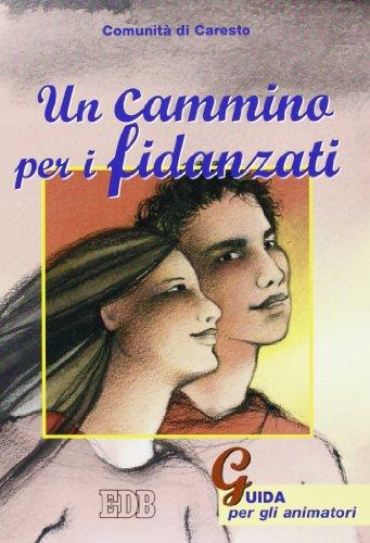 Un cammino per i fidanzati. Guida per gli animatori (Spiritualità coniugale, Band 4)