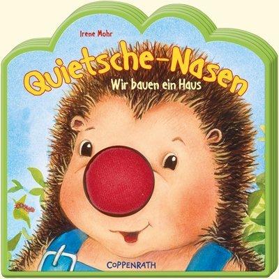 Quietsche-Nasen. Wir bauen ein Haus