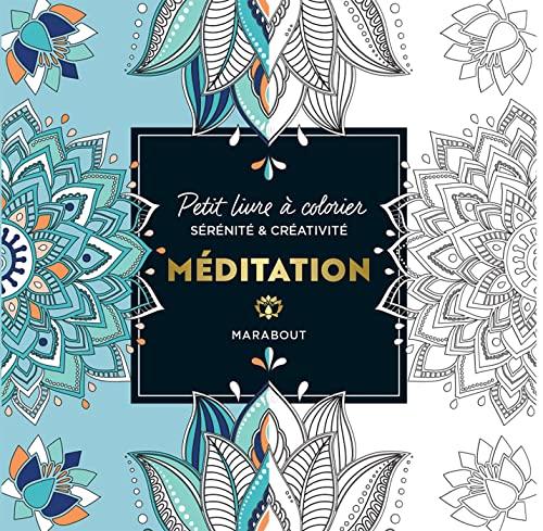 Petit livre à colorier - Méditation: Petit livre à colorier sérénité & créativité