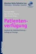 Patientenverfügung: Ausdruck der Selbstbestimmung - Auftrag zur Fürsorge