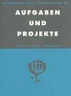 Themenzentriertes Teamtraining, 4 Bde., Tl.4, Aufgaben und Projekte: Aufgaben und Projekte. Wie kann das Team seine Arbeit wirkungsvoll organisieren?: BD 4