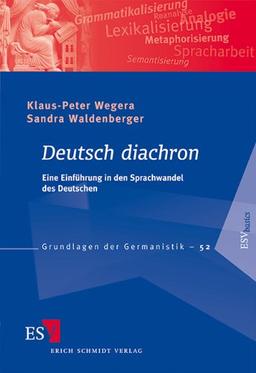 Deutsch diachron: Eine Einführung in den Sprachwandel des Deutschen