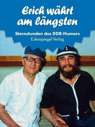 Sternstunden d. DDR-Humors 19791980 (19) Erich währt am längsten: 1979-1980 - Erich währt am längsten