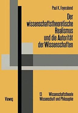 Der wissenschaftstheoretische Realismus und die Autorität der Wissenschaften (Wissenschaftstheorie, Wissenschaft und Philosophie) (German Edition)