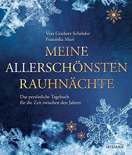 Meine allerschönsten Rauhnächte: Das persönliche Tagebuch für die Zeit zwischen den Jahren