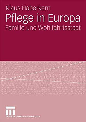 Pflege in Europa: Familie und Wohlfahrtsstaat