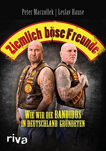 Ziemlich böse Freunde: Wie wir die Bandidos in Deutschland gründeten