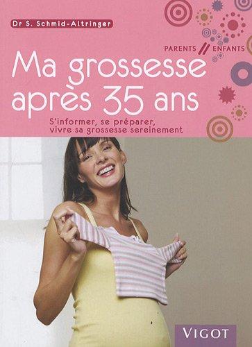 Ma grossesse après 35 ans : s'informer, se préparer, vivre sa grossesse sereinement