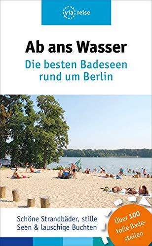 Ab ans Wasser: Die schönsten Badeseen rund um Berlin