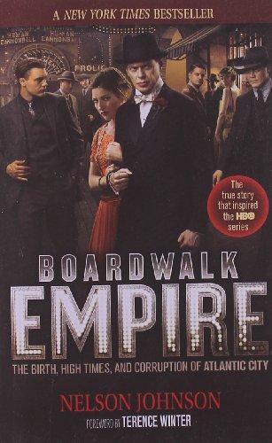 Boardwalk Empire: The Birth, High Times, and Corruption of Atlantic City