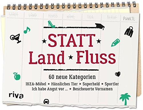 Statt Land Fluss: Das Spielebuch mit 60 neuen Kategorien  – Die lustige Variante von Stadt-Land-Fluss