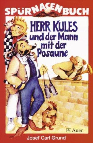 Herr Kules und der Mann mit der Posaune: Spürnasenbuch