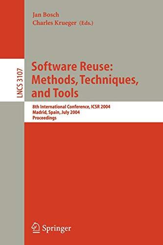 Software Reuse: Methods, Techniques, and Tools: 8th International Conference, ICSR 2004, Madrid, Spain, July 5-9, 2004, Proceedings (Lecture Notes in Computer Science, Band 3107)