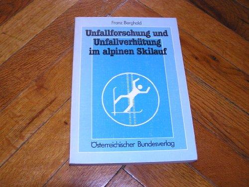 Unfallforschung und Unfallverhütung im alpinen Skilauf. Ein Beitrag zur Neugestaltung der Skiunfallforschung und Verbesserung