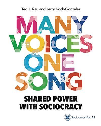 MANY VOICES ONE SONG: SHARED POWER WITH SOCIOCRACY