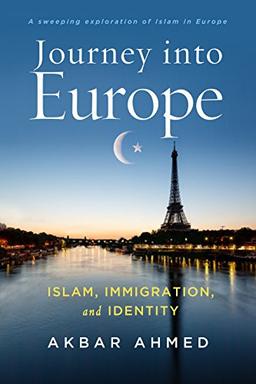 Ahmed, A: Journey into Europe: Islam, Immigration, and Identity