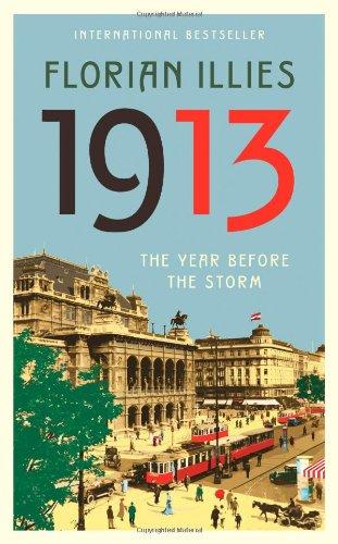 1913: The Year before the Storm: The Summer of the Century