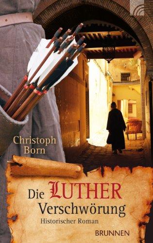 Die Lutherverschwörung: Historischer Roman