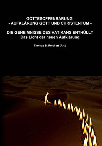 Gottesoffenbarung - Aufklärung Gott und Christentum -: Die Geheimnisse des Vatikans enthüllt - Das Licht der neuen Aufklärung