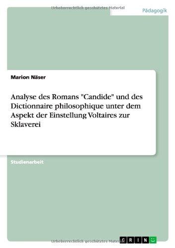 Analyse des Romans "Candide" und des Dictionnaire philosophique unter dem Aspekt der Einstellung Voltaires zur Sklaverei