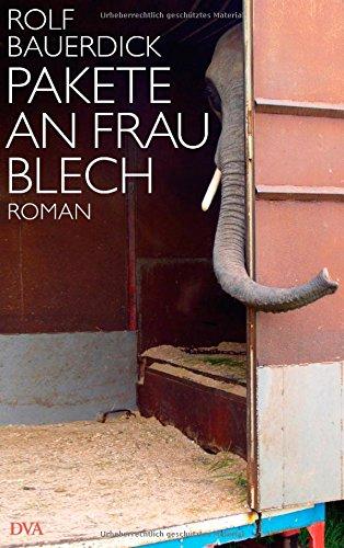 Pakete an Frau Blech: Roman