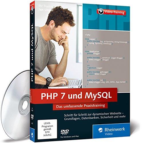 PHP 7 und MySQL. Das umfassende Praxistraining. Dynamische Webseiten entwickeln, Datenbanken erstellen, Webseiten absichern