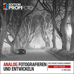 Analog fotografieren und entwickeln: Die eigene Dunkelkammer (mitp Edition ProfiFoto)