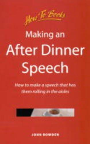 Making After Dinner Speech 2e: How to make a speech that has them rolling in the aisles