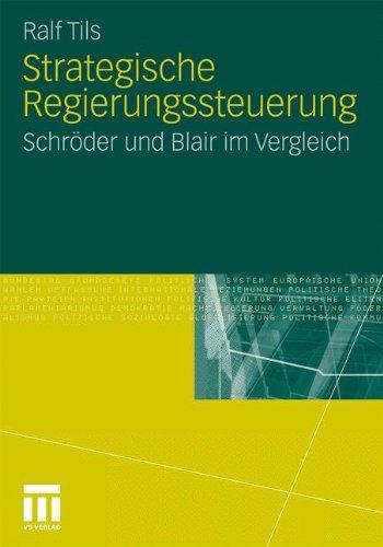 Strategische Regierungssteuerung: Schröder und Blair im Vergleich