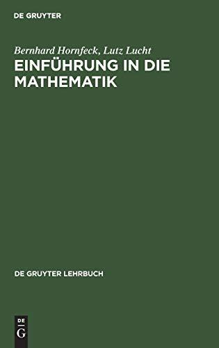 Einführung in die Mathematik (De Gruyter Lehrbuch)