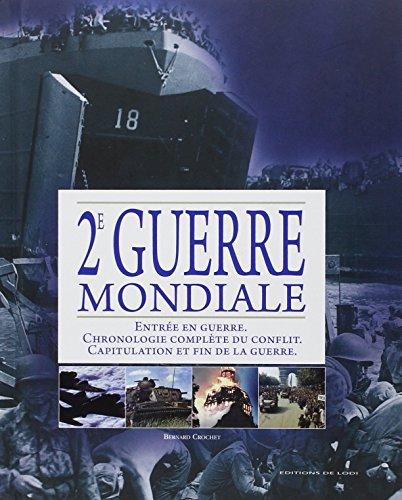 2e Guerre mondiale : entrée en guerre, chronologie complète du conflit, capitulation et fin de la guerre