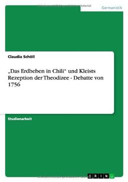 "Das Erdbeben in Chili" und Kleists Rezeption der Theodizee - Debatte von 1756