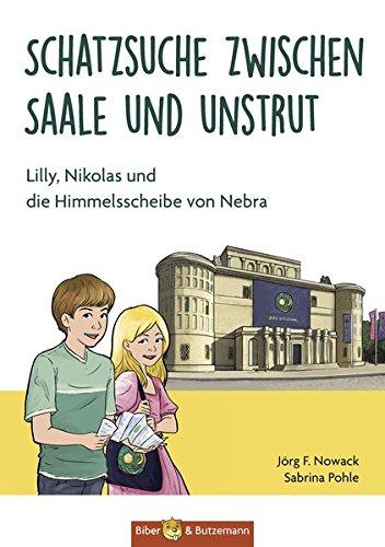 Schatzsuche zwischen Saale und Unstrut - Lilly, Nikolas und die Himmelscheibe von Nebra (Lilly und Nikolas)