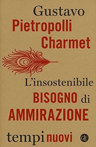 L'insostenibile bisogno di ammirazione