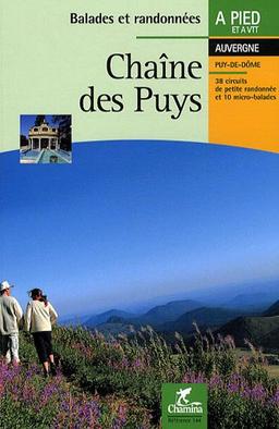 Chaîne des Puys : Auvergne, Puy-de-Dôme : 38 circuits de petite randonnée et 10 micro-balades